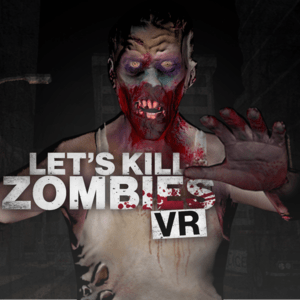 Let's Kill Zombies VR