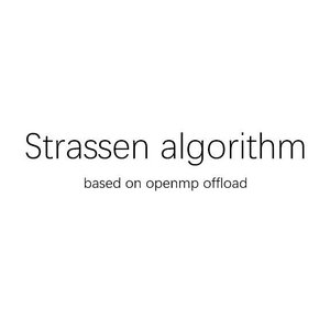 Strassen algorithm based on openmp offload